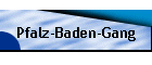 Pfalz-Baden-Gang